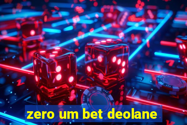 zero um bet deolane